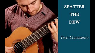 Elite Guitarist  “Spatter the Dew”  Performance by Taso Comanescu [upl. by Innis]