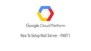 Google Cloud Tutorial 2  How to setup SMTP mail server  PART 1 [upl. by Peacock946]