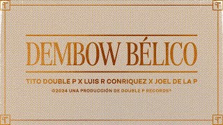 Dembow Bélico Lyric Video  Tito Double P Luis R Conriquez Joel De La P [upl. by Liuqnoj]