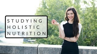 How Studying Holistic Nutrition Changed My Life [upl. by Alios]