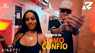 El Rapper RD  Como Confió Video Oficial [upl. by Brathwaite337]