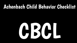 Achenbach Child Behavior Checklist  CBCL [upl. by Irabaj107]