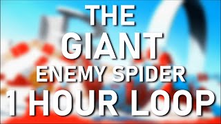 The giant enemy spider  Seamless 1 Hour Loop [upl. by Bianka698]