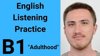 B1 English Listening Practice  Adulthood [upl. by Gwennie]