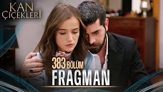 Kan Çiçekleri 383 Bölüm Tanıtımı [upl. by Loy156]