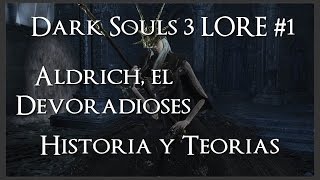 Dark Souls 3 LORE Aldrich el Devoradioses  Historia y Teorías [upl. by Eeneg767]