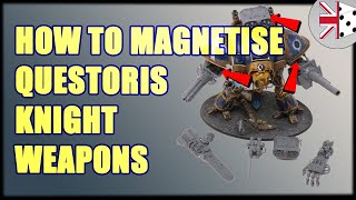 Guide to magnetising your Questoris Knights [upl. by Eelan774]