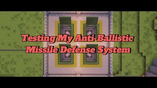 Testing My AntiBallistic Missile Defense System [upl. by Rundgren]