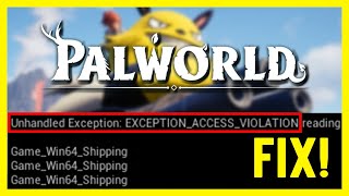 FIX Palworld  Unhandled Exception EXCEPTIONACCESSVIOLATION on PC [upl. by Hahsi]