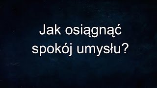 Jak osiągnąć spokój umysłu  Metoda OK MOŻE TAK BYĆ [upl. by Utter]