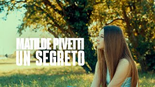 Un Segreto  Matilde Pivetti [upl. by Anifad339]