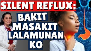 Silent Reflux Bakit Masakit Lalamunan Ko  Payo ni Doc Liza Ong [upl. by Babcock]