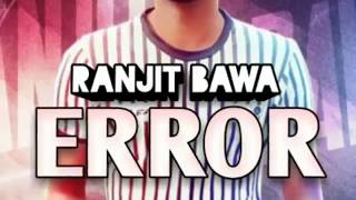 Error Full Song Ranjit Bawa  Kabal Saroopwali  Brand New Punjabi Song [upl. by Charmion]