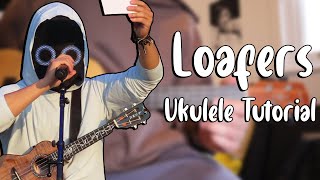 Loafers  BoyWithUke Ukulele Tutorial [upl. by Ydiarf]