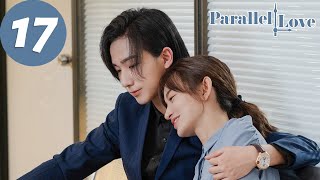 ENG SUB  Parallel Love  EP17  时间倒数遇见你  Li Hongyi Shi Shi [upl. by Candi]