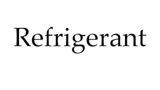 How to Pronounce Refrigerant [upl. by Tega]