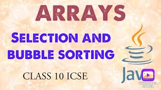 Selection and Bubble Sorting in Array  JAVA  ICSE Class10 [upl. by Nnoved]