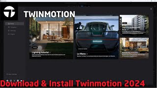 Twinmotion 2024  001 Download and Install Twinmotion [upl. by Honebein]