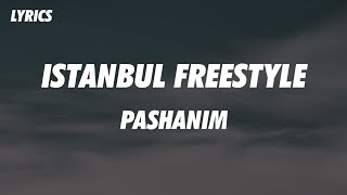 Pashanim  Istanbul freestyle Lyrics [upl. by Jaal]