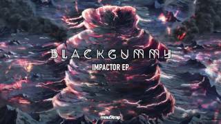 BlackGummy  Impactor EP minimix [upl. by Scurlock]