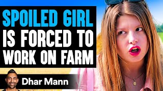 SPOILED GIRL Forced To WORK ON FARM SHOCKING  Dhar Mann [upl. by Nerrawed]