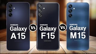 Samsung Galaxy A15 5G Vs Samsung Galaxy F15 5G Vs Samsung Galaxy M15 5G [upl. by Yeliac893]