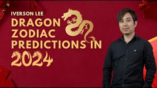 2024 Zodiac Signs Predictions Dragon Iverson Lee [upl. by Aner]