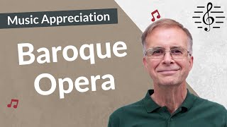 Baroque Opera  Music Appreciation [upl. by Mukund599]