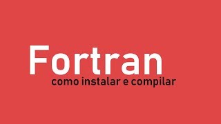 Tutorial compilar Fortran no Windows [upl. by Anialed]