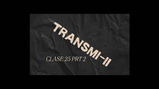 Clase 25 PRT 2 TansmiII [upl. by Adnawyek846]