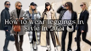 How to wear leggings in style in 2024  fashion tips amp outfit ideas [upl. by Esilanna]