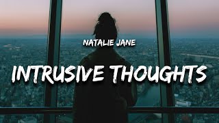 Natalie Jane  Intrusive Thoughts Lyrics quotwhat if i never find anybody to lovequot [upl. by Issy]