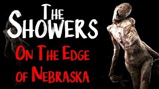 quotThe Showers  On the Edge of Nebraskaquot  CreepyPasta Storytime [upl. by Perrine]