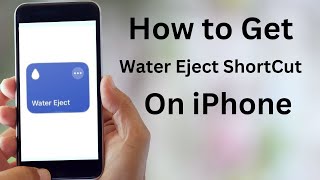 How to Create Water Eject Shortcut on iPhone  How to Make Water Eject Shortcut iOS 17 [upl. by Ergener]