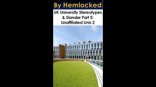 UK Universities Stereotypes amp Slander Part 5  Unaffiliated Unis 2 [upl. by Issirk940]