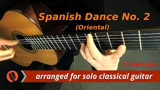 E Granados  Spanish Dance No 2 Oriental solo classical guitar arrangement by Emre Sabuncuoğlu [upl. by Dlanar]