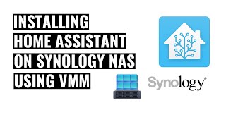 Installing Home Assistant on Synology NAS using VMM [upl. by Leihcey]