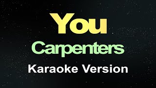 You  Carpenters Karaoke [upl. by Annayram]