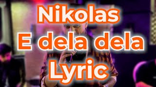 Nikolas  E dela dela Cover Andia Lyric Vers Text Karaoke [upl. by Salomon]