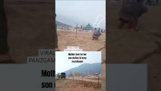 Watch mother love for son during army recruitment Ta panzgam kupwara nafase tawan💔 [upl. by Etsirk]