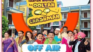 Tarak Mehta Ka Ooltah Chashmah Show Off Air Sad Update [upl. by Wehtam]