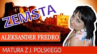 96 Matura z polskiego quotZemstaquot Aleksandra Fredry [upl. by Ami]