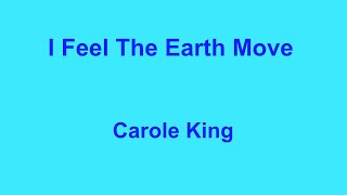 I Feel The Earth Move  Carole King  with lyrics [upl. by Eniliuqcaj]