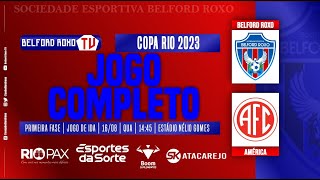 BELFORD ROXO x AMERICA AO VIVO E COM IMAGENS  COPA RIO 2023 [upl. by Pollitt]