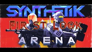 SYNTHETIK Arena First Look [upl. by Aldwon746]