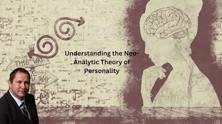 Understanding the NeoAnalytic Theory of Personality [upl. by Benia]