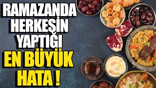 Ramazanda Herkesin Yaptığı EN BÜYÜK HATA [upl. by Drazze896]