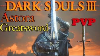 Dark Souls 3 Astora Greatsword PvP  INVADING A WARZONE [upl. by Finstad]