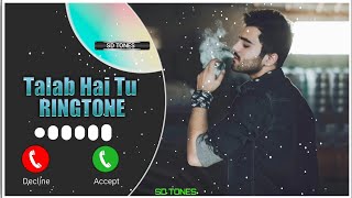 Talab Hai Tu Tu Hai Nasha Ringtone Mareez E Ishq Hu Main Karde Dawa Ringtone Lovers Sd Tones [upl. by Chalmer481]