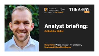 Analyst Briefing Outlook for Nickel  Harry Fisher Benchmark Mineral Intelligence [upl. by Aguie923]